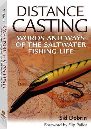 Distance Casting : Words and Ways of the Saltwater Fishing Life
