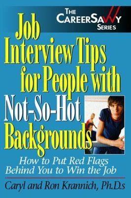 Job Interview Tips for People with Not-so-Hot Backgrounds: How to Put Red Flags Behind You!