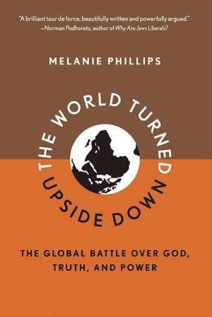 Kindle textbooks download The World Turned Upside Down: The Global Battle over God, Truth, and Power 9781594033759 English version