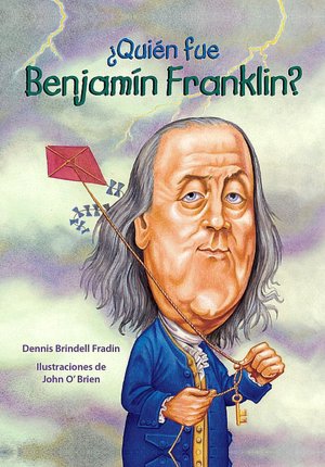 Quien fue Benjamin Franklin? / Who Was Ben Franklin?