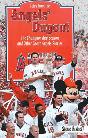Tales from the Angels Dugout: The Championship Season and Other Great Angels Stories