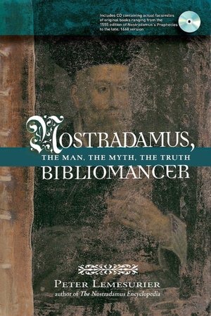 Nostradamus, Bibliomancer: The Man, The Myth, The Truth