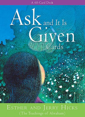 Ask and It Is Given: A 60-Card Deck Plus Dear Friends Card