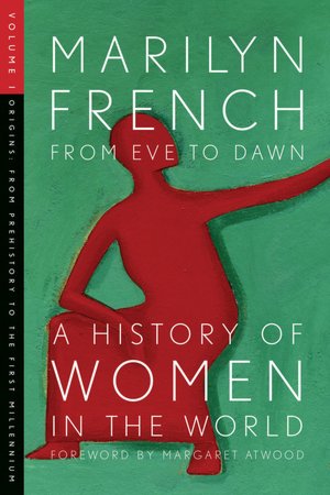 From Eve to Dawn, A History of Women in the World, Volume I: Origins: From Prehistory to the First Millennium
