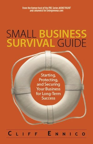 Small Business Survival Guide: Starting, Protecting, And Securing Your Business for Long-Term Success