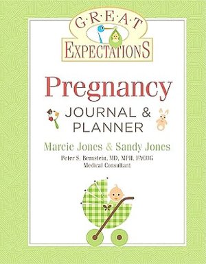 Great Expectations: Pregnancy Journal & Planner (Great Expectations Series)