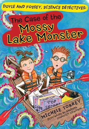 The Case of the Mossy Lake Monster (Doyle and Fossey, Science Detectives Series)