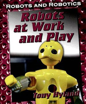 Robots at Work and Play