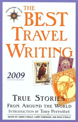 The Best Travel Writing 2009: True Stories from Around the World
