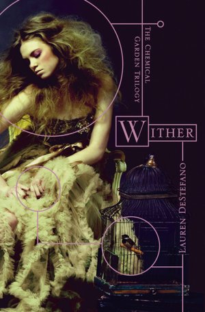 Wither (Chemical Garden Series #1)