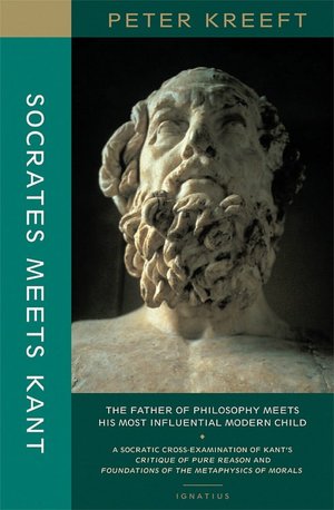 Socrates Meets Kant: The Father of Philosophy Meets His Most Influential Modern Child