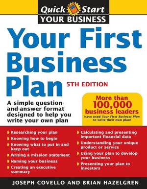 Your First Business Plan: A Simple Question and Answer Format Designed to Help You Write Your Own Plan
