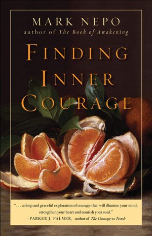 Download ebook files free Finding Inner Courage PDB iBook CHM by Mark Nepo in English