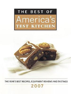 Best of America's Test Kitchen Cookbook 2007