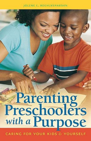 Parenting Preschoolers with a Purpose: Caring for Your Kids and Yourself