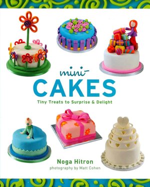 Mini-Cakes: Tiny Treats to Surprise & Delight