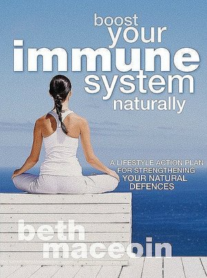 Boost Your Immune System Naturally: A Lifestyle Action Plan for Strengthening Your Natural Defences