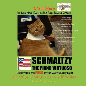 Schmaltzy: In America, Even a Cat Can Have a Dream (A True Story) Children's Bookworm Award