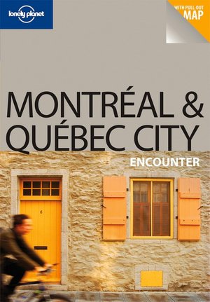 Lonely Planet Montreal & Quebec City Encounter
