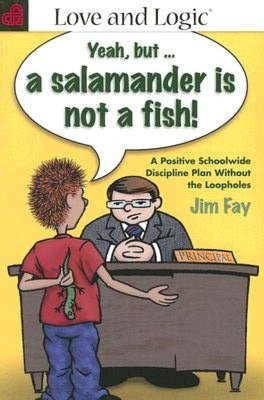 Schoolwide Discipline Plan Without the Loopholes: Yeah, but...a salamander is not a fish!