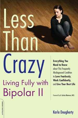 Less than Crazy: Living Fully with Bipolar II