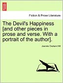 The Devil's Happiness [And Other Pieces In Prose And Verse. With A Portrait Of The Author].
