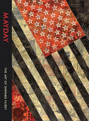 MAYDAY: The Art of Shepard Fairey
