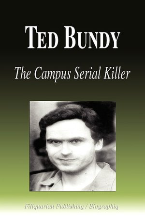Ted Bundy - The Campus Serial Killer