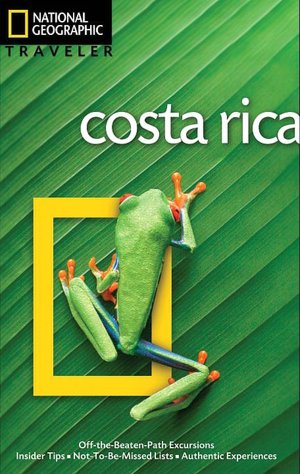 Costa Rica (National Geographic Traveler Series)
