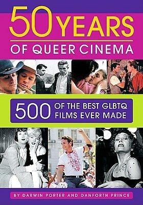 Fifty Years of Queer Cinema: 500 of the Best GLBTQ Films Ever Made