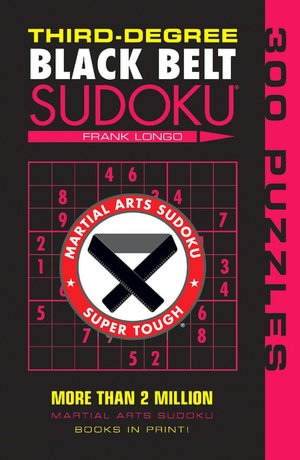 Third-Degree Black Belt Sudoku (Martial Arts Sudoku) Frank Longo