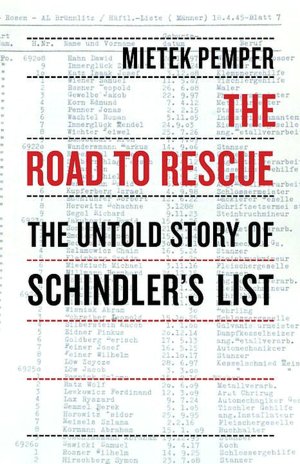 Road to Rescue: The Untold Story of Schindler's List