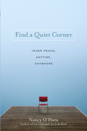 Find a Quiet Corner: Inner Peace: Anytime, Anywhere