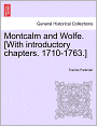 Montcalm And Wolfe. [With Introductory Chapters. 1710-1763.]