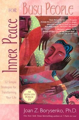 Inner Peace for Busy People: 52 Simple Strategies for Transforming Your Life