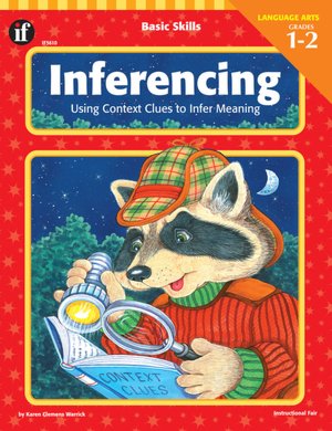 Inferencing: Using Context Clues to Infer Meaning: Grades 1-2