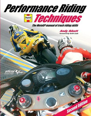 Performance Riding Techniques Second Edition: The MotoGP Manual of Track Riding Skills