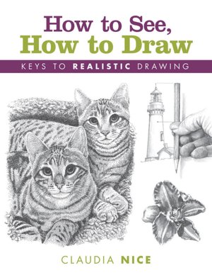 How to See, How to Draw: Keys to Realistic Drawing