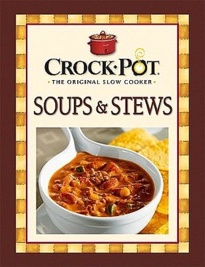 Crock-Pot Soups and Stews