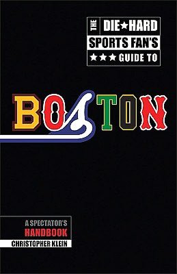 The Die-Hard Sports Fan's Guide to Boston