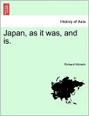 Japan, As It Was, And Is.