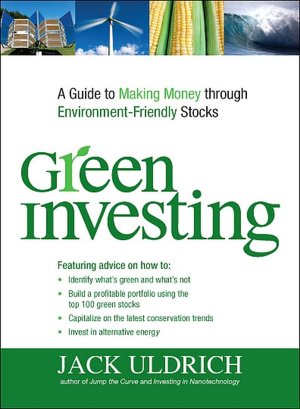 Green Investing: A Guide to Making Money through Environment-Friendly Stocks