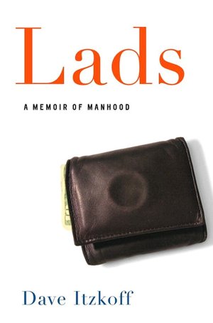 Lads: A Memoir of Manhood