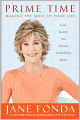Prime Time: Love, Health, Sex, Fitness, Friendship, Spirit--Making the Most of All of Your Life