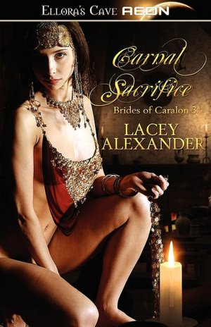 Carnal Sacrifice (Brides of Caralon Series #3)
