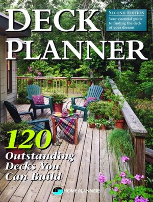 Deck Planner: 120 Outstanding Decks You Can Build