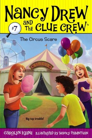 The Circus Scare (Nancy Drew and the Clue Crew Series #7)