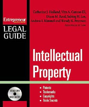 Intellectual Property: Patents, Trademarks, Copyrights and Trade Secrets