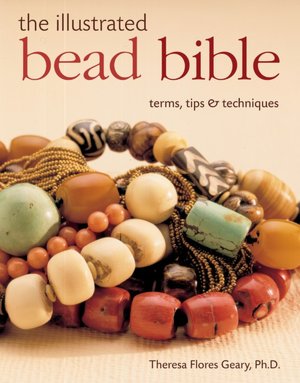 The Illustrated Bead Bible: Terms, Tips and Techniques