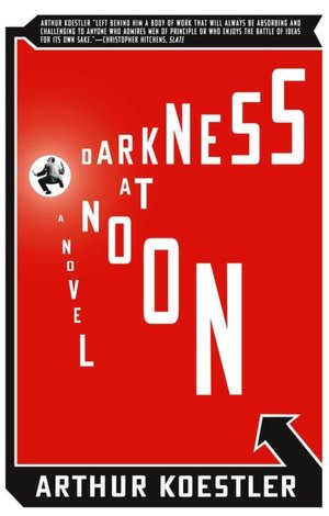 Ebook pdf download forum Darkness at Noon: A Novel (English literature) 9781416540267 by Arthur Koestler 